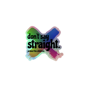 Don't Say Straight Holographic Stickers