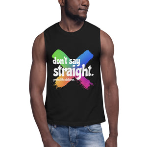 Don't Say Straight Muscle Shirt