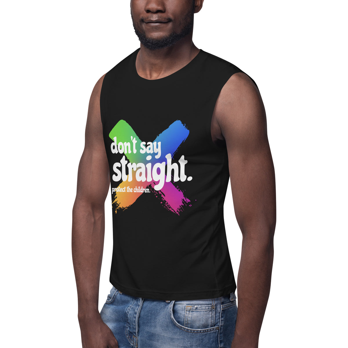 Don't Say Straight Muscle Shirt